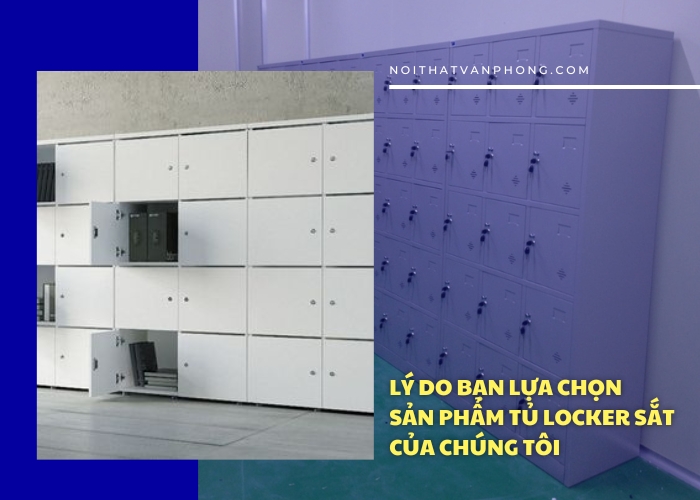 Lý do bạn nên chọn sản phẩm tủ locker sắt của chúng tôi