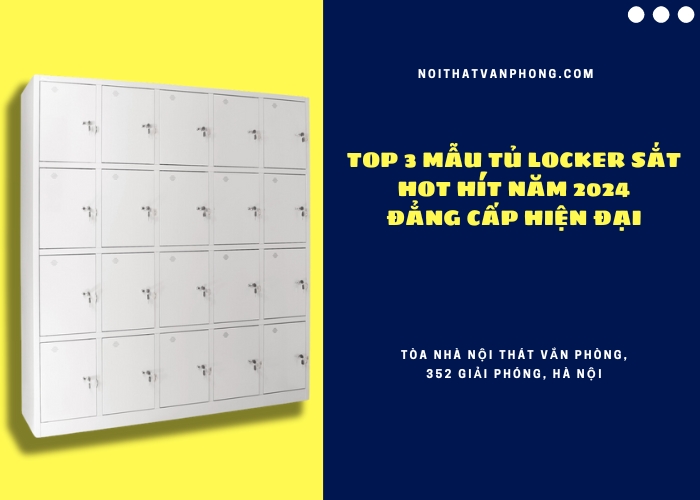 Top 3 mẫu tủ locker sắt hot hít năm 2024, đẳng cấp và hiện đại
