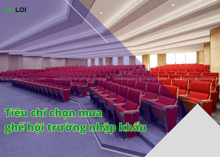 Tiêu chí chọn ghế hội trường nhập khẩu