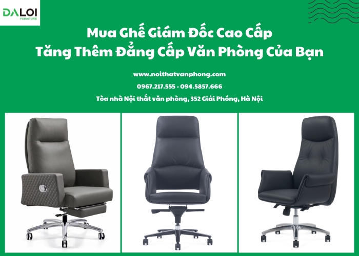 Mua ghế giám đốc cao cấp - Tăng thêm đẳng cấp văn phòng của bạn