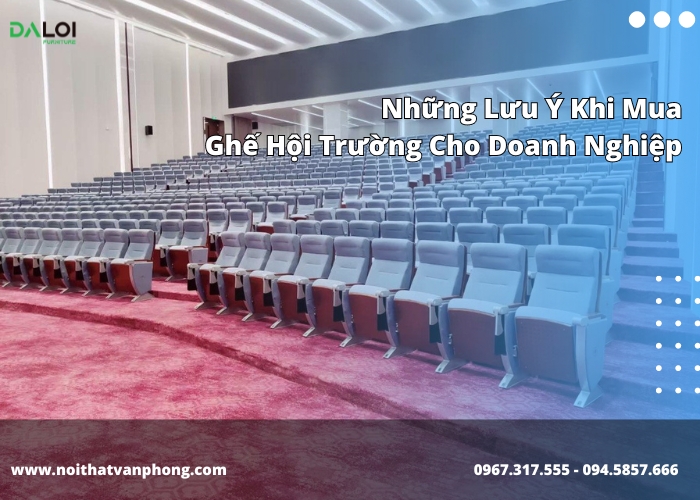 Những lưu ý khi mua ghế hội trường cho doanh nghiệp