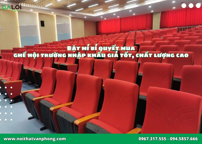 Bật mí bí quyết mua ghế hội trường nập khẩu giá tốt, chất lượng cao