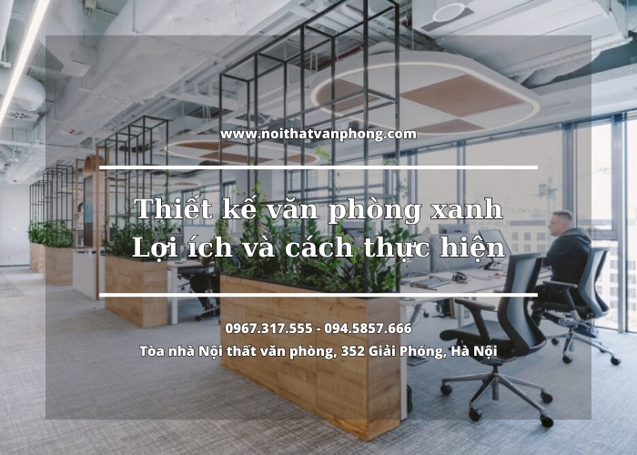 Thiết kế văn phòng xanh - lợi ích và cách thực hiện