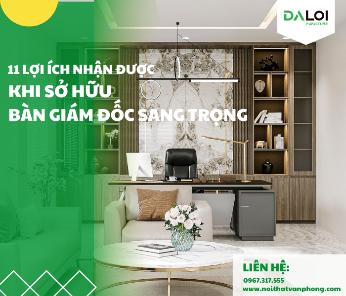 Hà Nội - 11 lợi ích nhận được khi sở hữu bàn giám đốc sang trọng Loi-ich-khi-so-huu-ban-giam-doc-sang-trong