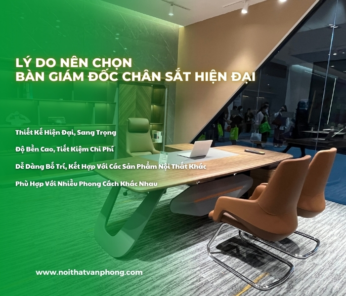 Lý do nên chọn bàn giám đốc chân sắt hiện đại