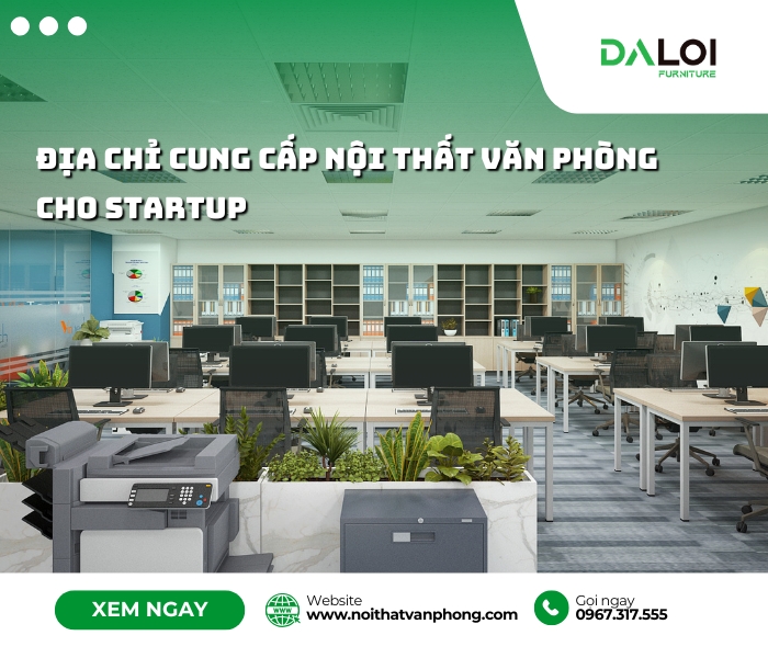 Địa chỉ cung cấp nội thất văn phòng cho startup tại Hà Nội Dia-chi-cung-cap-noi-that-van-phong-cho-startup