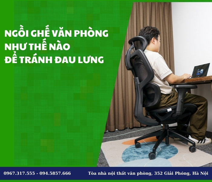 Ngồi ghế văn phòng như thế nào để tránh đau lưng?