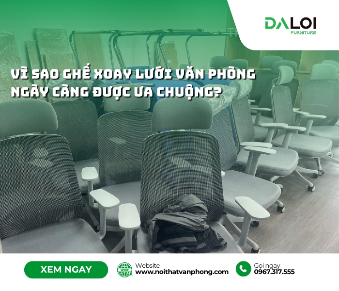 Vì sao ghế xoay lưới văn phòng ngày càng được ưa chuộng?